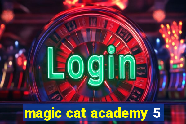 magic cat academy 5